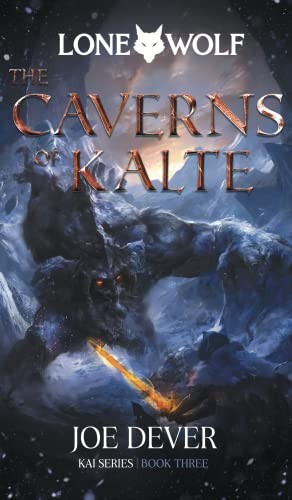 The Caverns of Kalte: Lone Wolf #3,Joe Dever,Gary Chalk