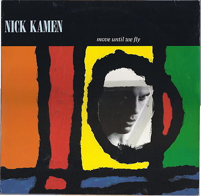 MOVE UNTIL WE FLY # NICK KAMEN