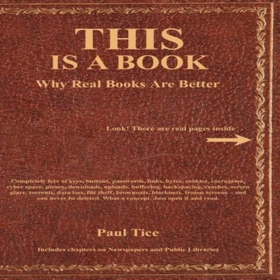 THIS Is a Book Why Real Books Are Better Paul Tice Paperback The