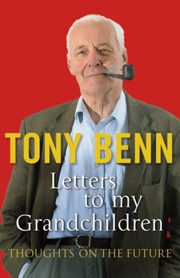 LETTERS TO MY GRANDCHILDREN by Tony Benn Paperback Self Help Business