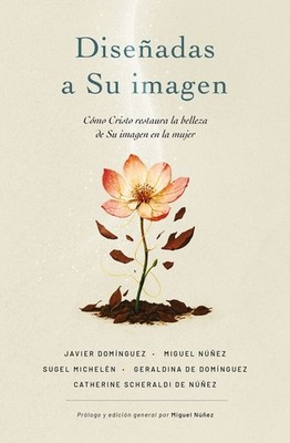 Dise?Adas A Su Imagen: C?Mo Cristo Restaura La Belleza De Su...