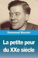 Emmanuel Mounier | La Petite Peur Du Xxe SièCle | Taschenbuch | FranzöSisch