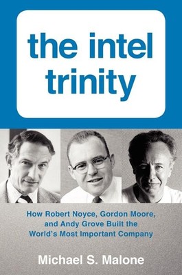 The Intel Trinity | Michael S. Malone | 2014 | englisch