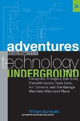 Adventures from the Technology Un- William Gurstelle, 1400050820, hardcover, new