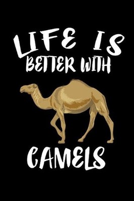 Life Is Better With Camels: Animal Nature Collection by Marko Marcus (English) P