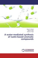 A Water-Mediated Synthesis Of Isatin-Based Aromatic Compounds Borad (U. A.) Buch