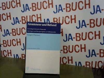 Anamnese und Befund : Grundlagen klinischer Diagnostik : mit Fragen und Uebungsa
