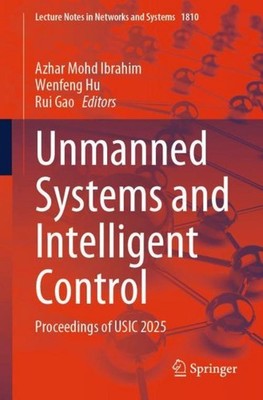 Unmanned Systems and Intelligent Control Azhar Mohd Ibrahim