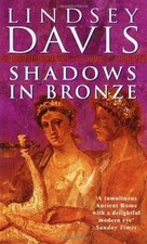 Shadows in Bronze By Lindsey Davis. 9780099414728