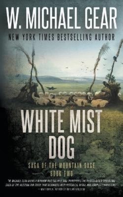 White Mist Dog: Saga of the Mountain Sage, Book Two: A Classic Historical