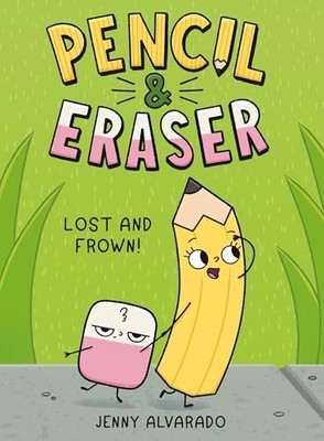 Lost and Frown! (Pencil & Eraser, Volume 2)