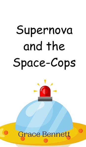 Grace Bennett | Supernova And The Space-Cops | Buch | Englisch (2024)-image