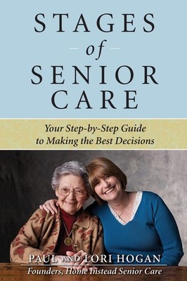 Stages of Senior Care: Your Step-by-Step Guide to Making the Best Decisions ...