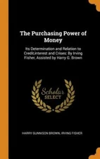 The Purchasing Power of Money: Its Determination and Relation to Credit,: New