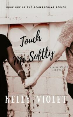 Touch Me Softly : The Reawakening Series, Book One by Kelly Violet (2017, Trade