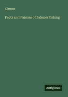 Clericus | Facts And Fancies Of Salmon Fishing | Taschenbuch | Englisch (2025)