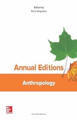 Annual Editions: Anthropology, 40/e - Paperback, by Angeloni Elvio - Very Good