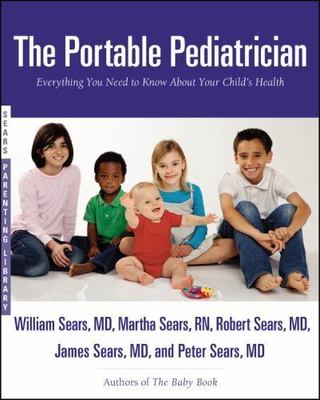 The Portable Pediatrician: Everything You Need to Know About Your Child's Healt