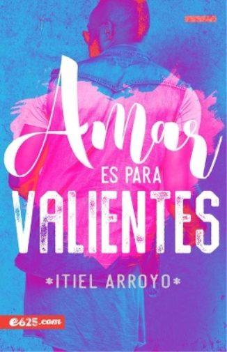 Itiel Arroyo Amar Es Para Valientes (Tascabile)