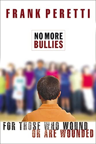 No More Bullies: For Those Who Wound or Are Wounded by Peretti, E. New<-