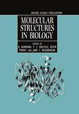 Molecular Structures in Biology by R. Diamond, T. F. Koetzle,... - 9780198547716