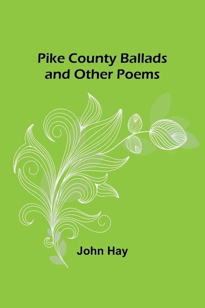 John Hay | Pike County Ballads And Other Poems | Taschenbuch | Englisch (2023)-image