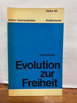 Evolution zur Freiheit Ernst Stadter