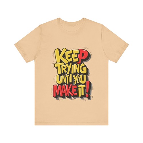 Keep Trying Unisex Jersey Short Sleeve Tee - Picture 19 of 38