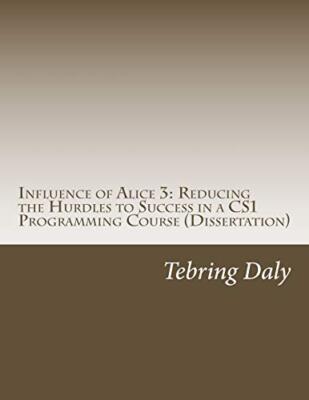 Influence of Alice 3: Reducing the Hurdles to Success in a CS1 Programming Co-,