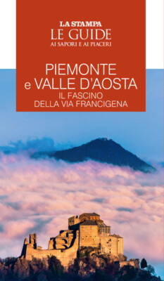 Piemonte e Valle d'Aosta. Il fascino della Via Francigena. Le gui