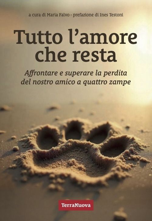 Libri Tutto L'amore Che Resta. Affrontare E Superare La Perdita Del Nostro Amico - Immagine 2