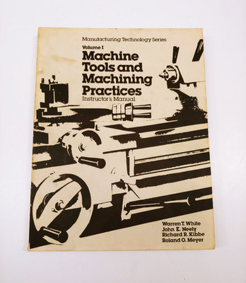 INSTRUCTORS MANUAL for Machine Tools & Machining Practices Vol. 1 PB Rich, Kibbe