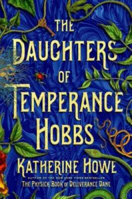 The Daughters of Temperance Hobbs: A Novel - Hardcover By Howe, Katherine - GOOD