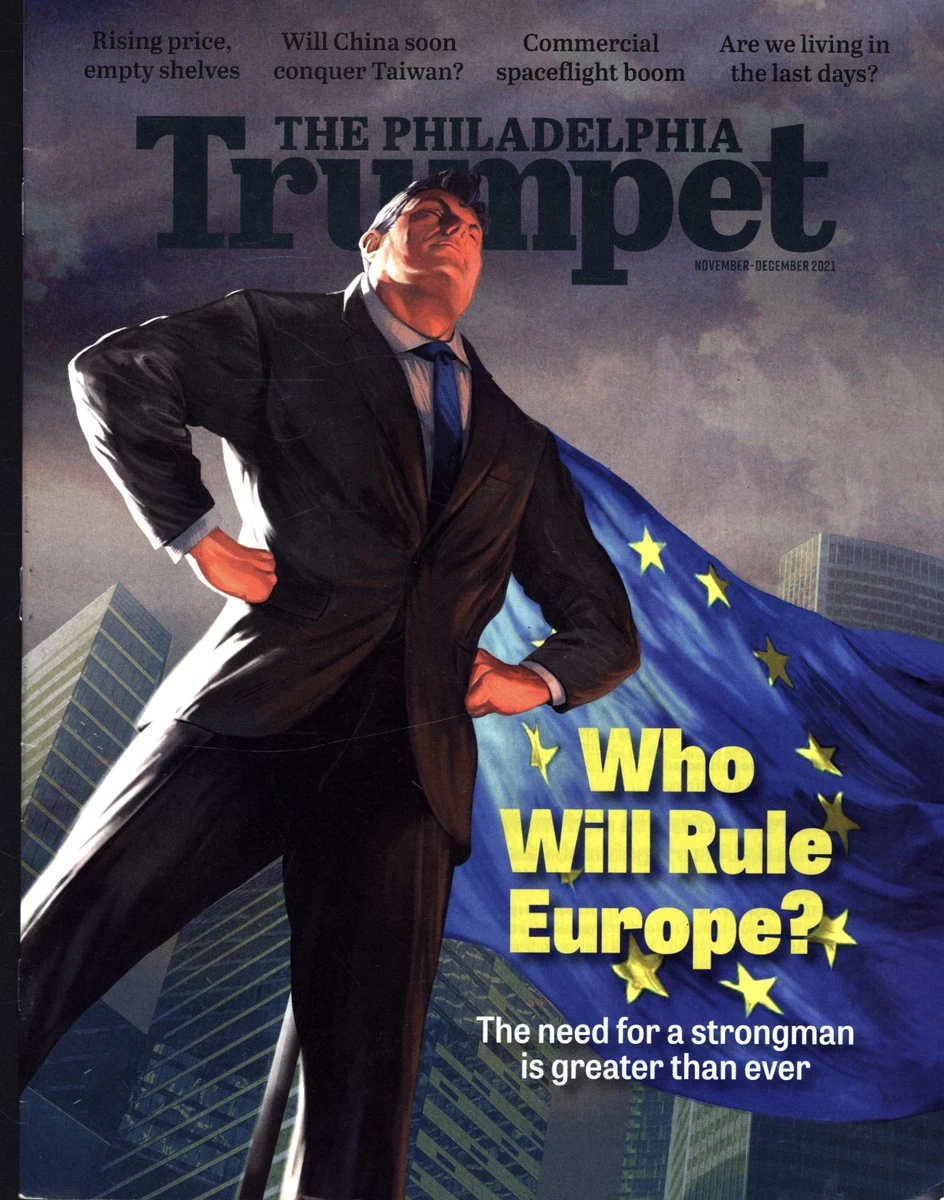THE PHILADELPHIA TRUMPET 2021 NOVEMBER WHO WILL RULE EUROPE
