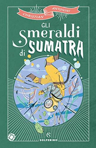 9788828203322 Gli smeraldi di Sumatra - Christian Antonini