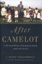 After Camelot: A Personal History of the Kennedy Family 1968 to the Present