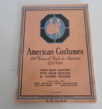 American Costumes Designs 150 Years of Style 1775-1925 By Eudora Sellner