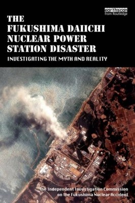 The Fukushima Daiichi Nuclear Power Station Disaster PAPERBACK 9780415713962