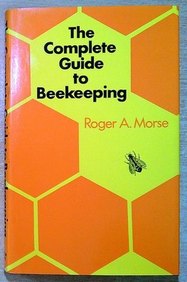 Morse, Roger A THE COMPLETE GUIDE TO BEEKEEPING 1978 Hardback Book