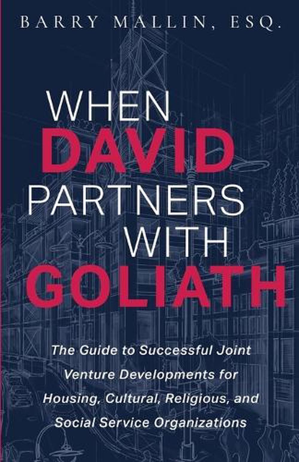 When David Partners with Goliath: The Guide to Successful Joint Venture Developm