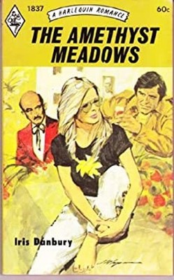 The Amethyst Meadows Harlequin Romance #1837 Iris Danbury
