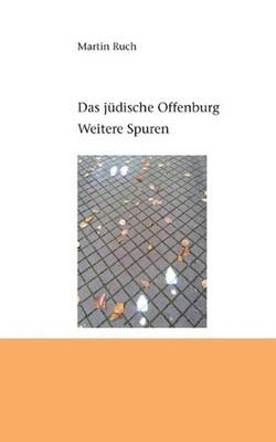 Das jdische Offenburg: Weitere Spuren by Martin Ruch (German) Paperback Book
