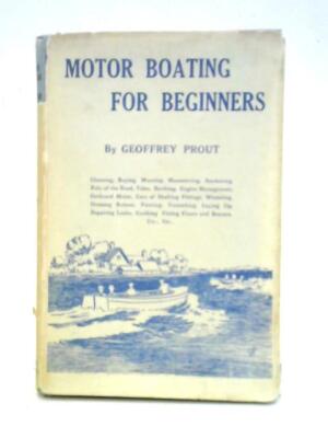 Motor Boating for Beginners (Geoffrey Prout - 1953) (ID:44525)