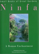 NINFA: A ROMAN ENCHANTMENT (SMALL BOOKS OF GREAT GARDENS) By Marchetti