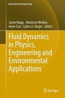 Fluid Dynamics In Physics, Engineering And Environmental Applications Carlos A.