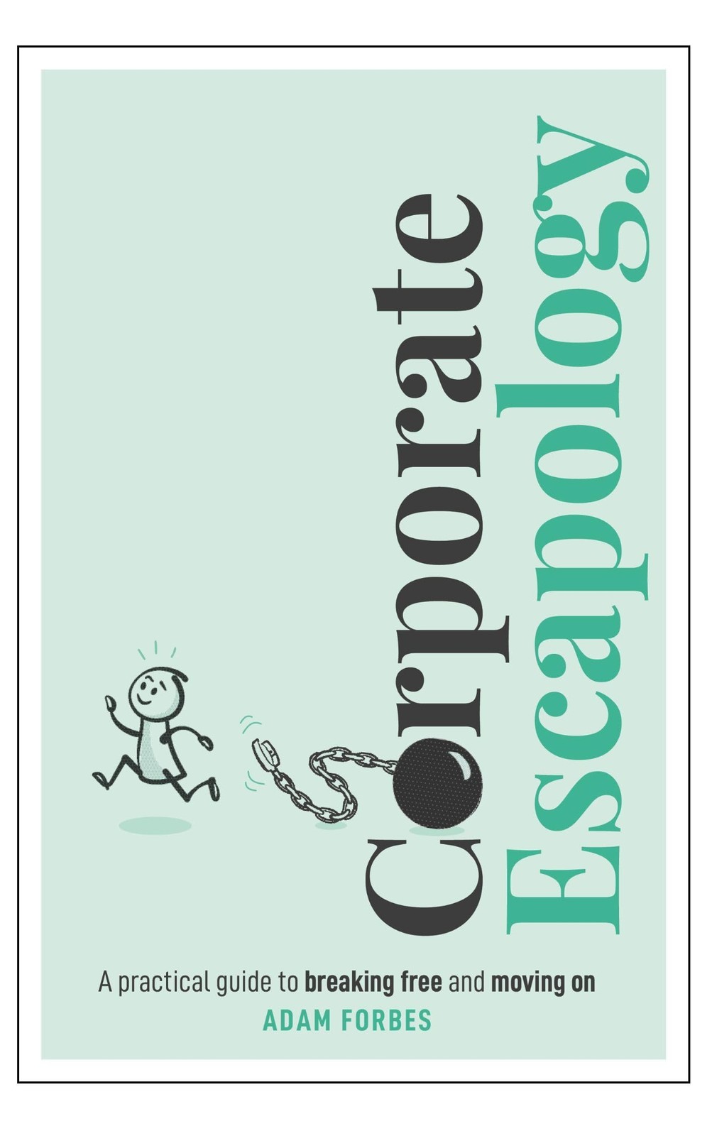 Corporate Escapology: A practical guide to brea, Forbes Paperback+- - Image 4