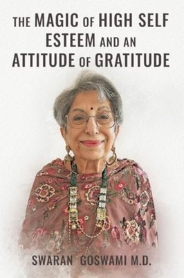 The Magic Of High Self Esteem And An Attitude Of Gratit -  NEW Goswami;Swaran