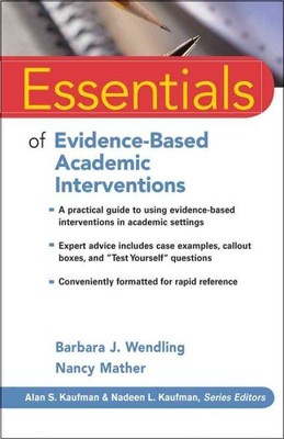 Essentials of Evidence-Based Academic Interventions, Paperback by Wendling, B...
