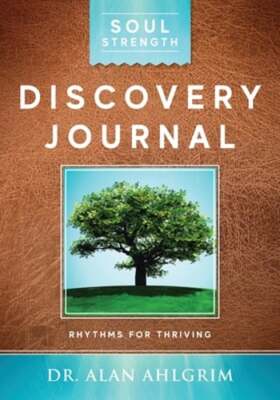 Soul Strength Discovery Journal: Rhythms for Thriving by Alan Ahlgrim: Used
