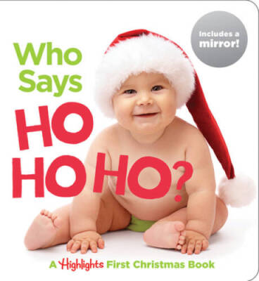 Who Says Ho Ho Ho?: A Highlights First Christmas Book (Highlights Ba - VERY GOOD